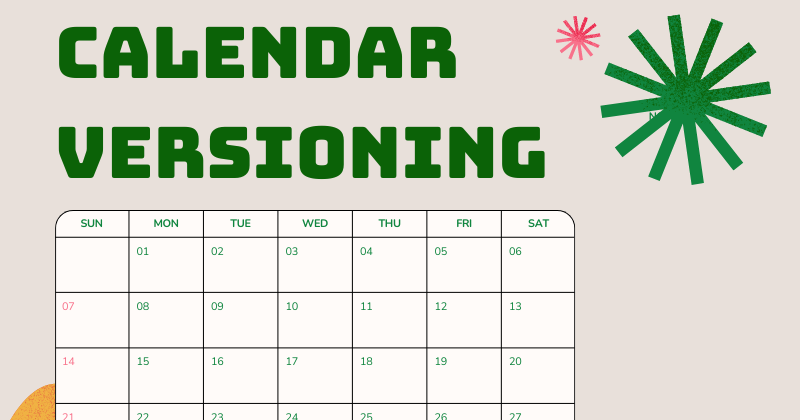 Why Calendar Versioning Makes Sense in Today's Ever-Evolving Software World logo - Discover why Calendar Versioning (CalVer) is a perfect fit for today's dynamic software environme...
